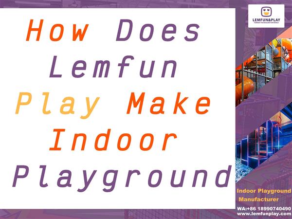 How does Lemfun Play make indoor playgrounds?